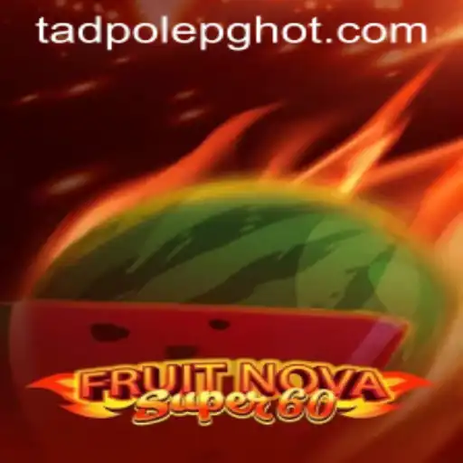 Descobrindo o Mundo do Jogo FruitNovaSuper60 com Tadpole PG